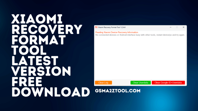 Xiaomi Recovery Format Tool Latest Version Free Download