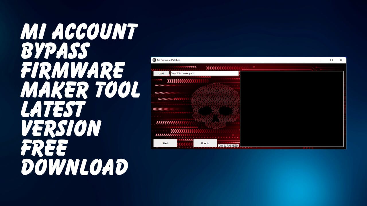 Mi account bypass firmware maker tool latest version download