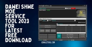 Dawei shwe moe service tool 2023 for latest free download