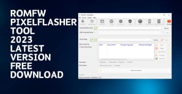RomFW PixelFlasher Tool 2023 Latest Version Free Download