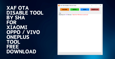 XAF OTA Disable Tool By SHA For Xiaomi OPPO / VIVO OnePlus Tool Free Download