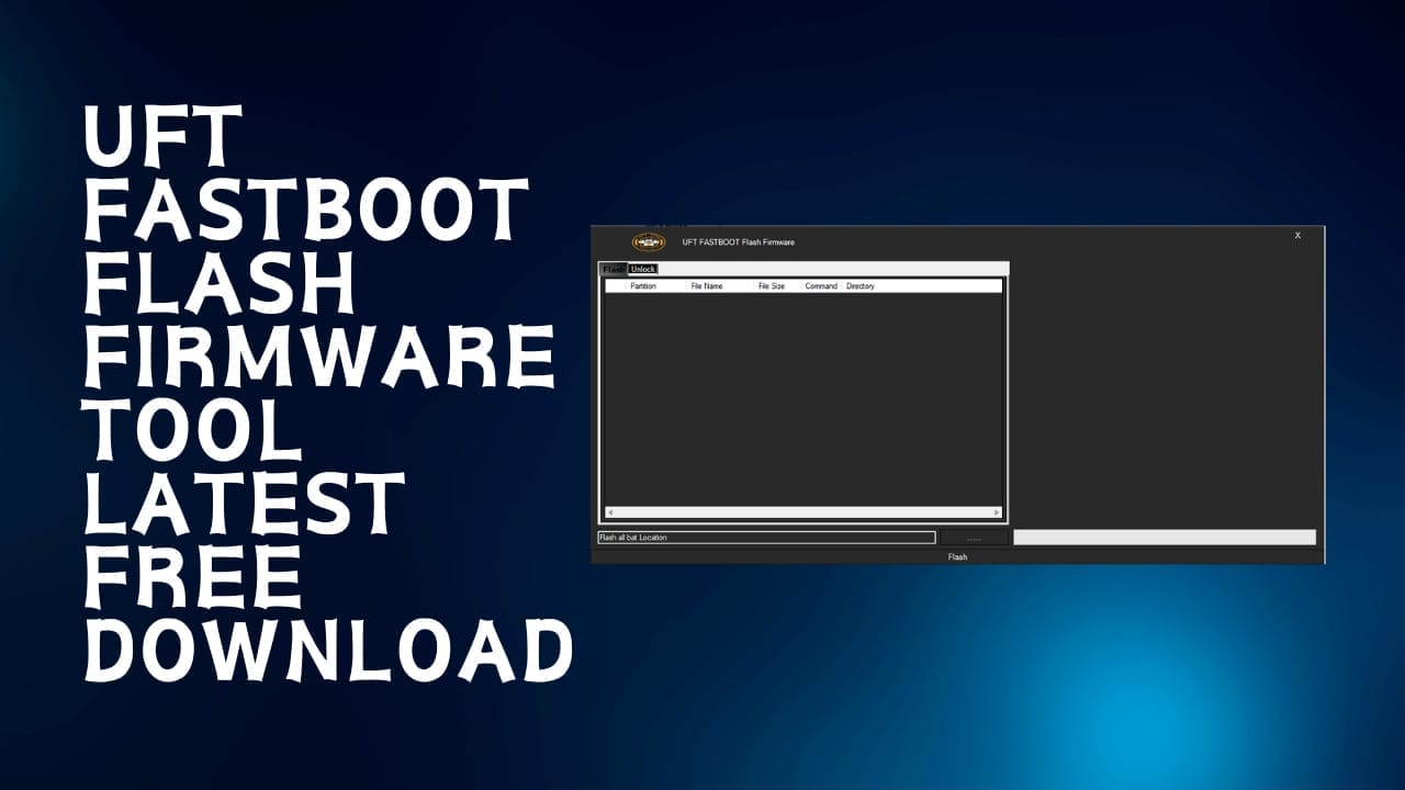 UFT Fastboot Flash Firmware Tool Latest Free Download