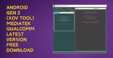 Android gen 2 (xov tool) mediatek & qualcomm latest version free download