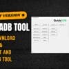 QuickADB Tool V3.0.0 Latest Version Free Download For ADB & Fastboot And Flashing Tool