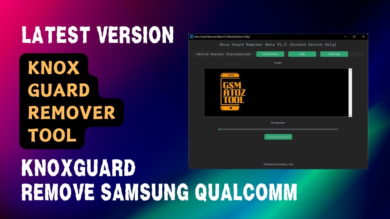 Knox guard remover tool latest version free download Knox guard remover tool latest version free download