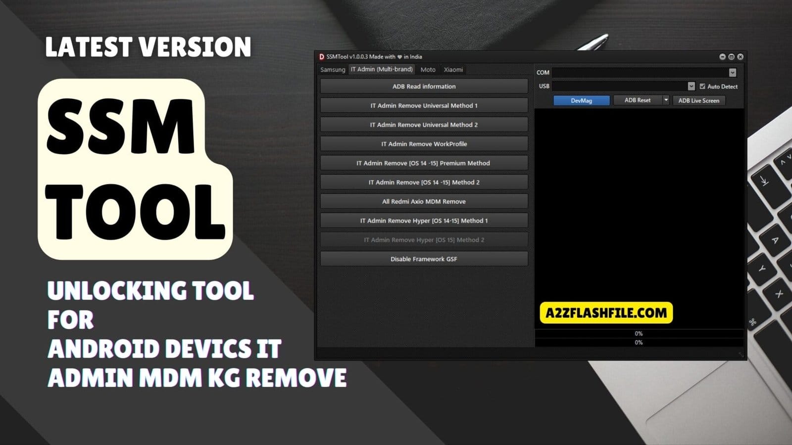 Ssm tool v1. 0. 0. 3 unlocking tool for android devics it admin mdm kg remove 1 Ssmtool it admin (multi-brand) tab showing adb read information and multiple it admin remove methods with devmag and adb tools panel.