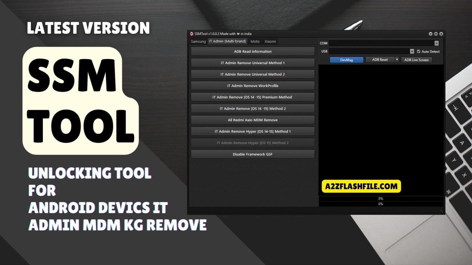 Ssm tool v1. 0. 0. 3 unlocking tool for android devics it admin mdm kg remove 1 Ssmtool it admin (multi-brand) tab showing adb read information and multiple it admin remove methods with devmag and adb tools panel.