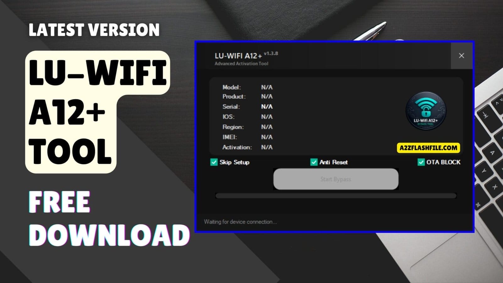 Lu-wifi a12+ tool v. 1. 3. 8 latest versions free download 1 Lu-wifi a12+ tool interface showing advanced activation and bypass options for ios devices.